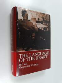 The language of the heart : Bill W.&#039;s Grapevine writings