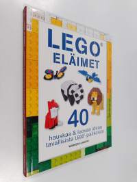 Lego® eläimet : hauskoja ja luovia ideoita tavallisista Lego® -palikoista