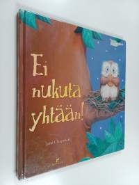 Ei nukuta yhtään!