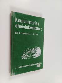 Kouluhistorian oheislukemisto 2 : A. I. Arwidssonista avaruusmiehiin