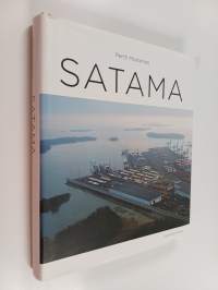 Satama : sitkeä taistelu yhteishyvän puolesta