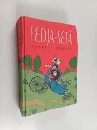 Fedja-setä : Fedja-setä, kissa ja koira ; Fedja-setä ja täti Tamara ; Fedja-setä rakastuu ; Fedja-sedän talvi ; Fedja-setä menee kouluun ; Fedja-setä ja kutsumato...