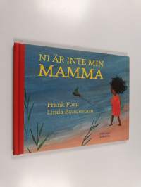 Ni är inte min mamma