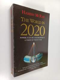The world in 2020 : power, culture and prosperity : a vision of the future (tekijän omiste)
