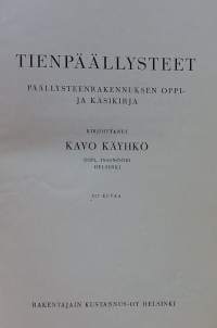 Tienpäällysteet - Päällysteenrakennuksen oppikirja.  (Tienrakennus, tien rakentaminen tietekniikka, 40-luku)