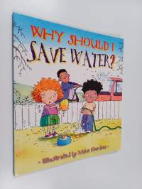 Why Should I Save Water?