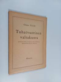 Tuhatvuotinen valtakunta : uskonnonhistorian ja kristillisen opinkehityksen valossa