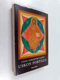 Uskon portilla : Kristillisyys ortodoksisessa katsomuksessa