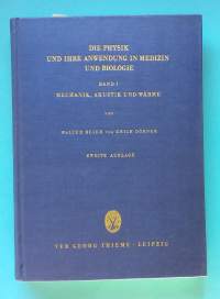 Die Physik und ihre Anwendung in Medizin. Band I Mechanik, Akustik und Wärme. (Lääketiede, vanhat lääketieteelliset kirjat, tiede, lääkeaineet)