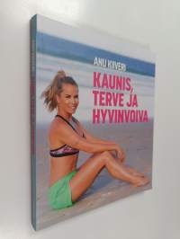 Kaunis, terve ja hyvinvoiva