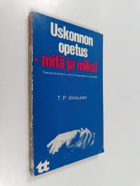 Uskonnonopetus - mitä ja miksi : Tunnustuksellisen uskonnonopetuksen puolustus