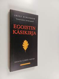 Egoistin käsikirja : ohjeita elämää varten
