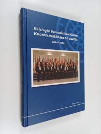 Helsingin Suomalaisen Klubin kuoron matkassa 20 vuotta