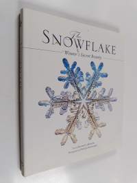 The snowflake : winter&#039;s secret beauty