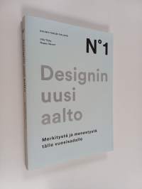 Designin uusi aalto : merkitystä ja menestystä tälle vuosisadalle