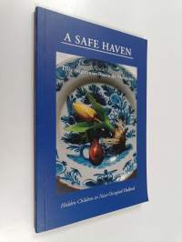 A Safe Haven - Hidden Children in Nazi-occupied Holland