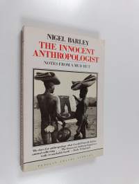 The Innocent Anthropologist - Notes from a Mud Hut