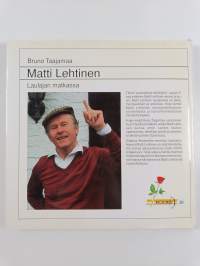 Matti Lehtinen : laulajan matkassa (signeerattu)
