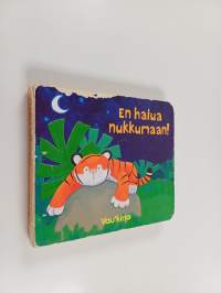 En halua nukkumaan!