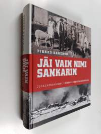 Jäi vain nimi sankarin : johannekselaiset toisessa maailmansodassa (signeerattu, tekijän omiste)