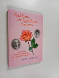 Rakkaus on lopullinen vastaus : kertomus sielunkumppaneiden uudelleenkohtaamisesta