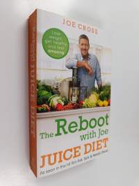 The Reboot with Joe Juice Diet - Lose Weight, Get Healthy and Feel Amazing
