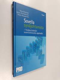 Sovella syväjohtamista : huipputuloksiin vuorovaikutusta oppimalla