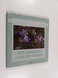 Jos ihmisestä laulun tekisin