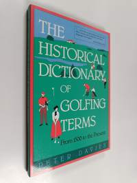 The Historical Dictionary of Golfing Terms - From 1500 to the Present