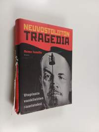 Neuvostoliiton tragedia : utopiasta vankileirien saaristoksi