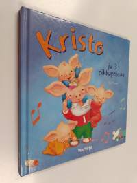 Kristo ja 3 pikkupossua