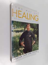 The Way of Healing : Chi Kung for Energy and Health
