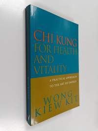 Chi kung for health and vitality : a practical approach to the art of energy