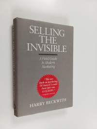Selling the invisible : a field guide to modern marketing