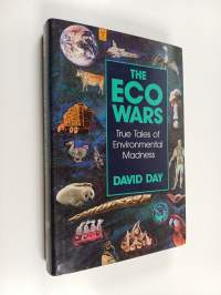The eco wars : true tales of environmental madness