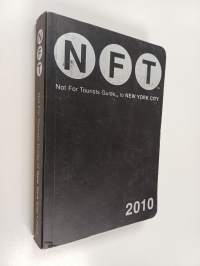 Not for Tourists Guide to New York City 2010