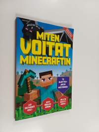 Miten voitat Minecraftin : riippumaton ja epävirallinen : Tie aloittelijasta mestariksi
