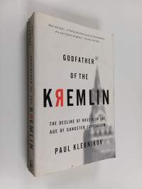 Godfather of the Kremlin - The Decline of Russia in the Age of Gangster Capitalism