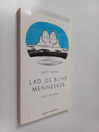 Lad og blive mennesker : udvalgte digte og gruk