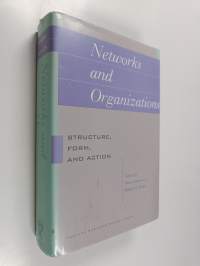 Networks and organizations : structure, form, and action