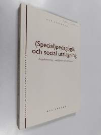 Specialpedagogik och social utslagning - perspektivisering - möjligheter och dilemman