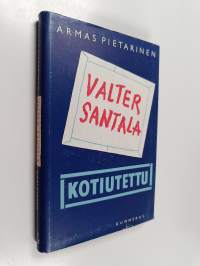 Kotiutettu : sotaveteraanin ammatinvalinta- ja opiskelumuistoja - Sotaveteraanin ammatinvalinta- ja opiskelumuistoja