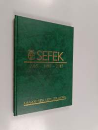 SEFEK 1965-1990-2015 : osaaminen tuo tuloksia