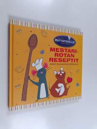 Rottatouille : mestarirotan reseptit : koko perheen keittokirja