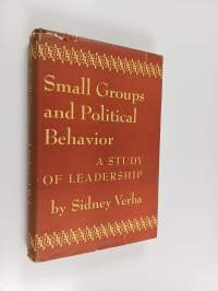 Small Groups and Political Behaviour - A Study of Leadership