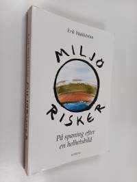 Miljörisker : på spaning efter en helhetssyn