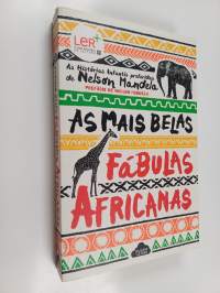 As mais belas fábulas Africanas : As histórias infantis preferidas de Nelson Mandela