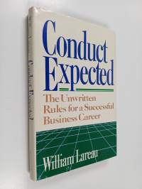 Conduct expected : the unwritten rules for a succesful business career