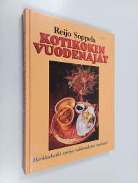 Kotikokin vuodenajat : herkkuhetki syntyy rakkaudesta ruokaan