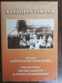Kyläojan takana : Karhulan Skyttien juuret - Skytän Taavetti ja hänen jälkipolvensa